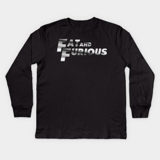 Fat and Furious Kids Long Sleeve T-Shirt